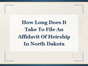 North Dakota Affidavit of Heirship Processing Times