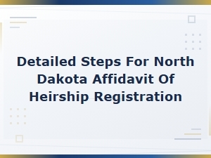How to File a North Dakota Affidavit of Heirship