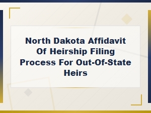 Filing an Affidavit of Heirship in North Dakota
