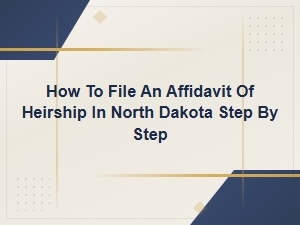 Filing an Affidavit of Heirship in North Dakota