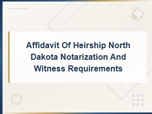 Nd Affidavit of Heirship: Notarization and Witness Checklist