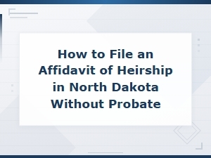 North Dakota Affidavit of Heirship Document Checklist