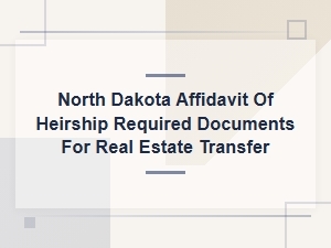 North Dakota Affidavit of Heirship Documents Checklist